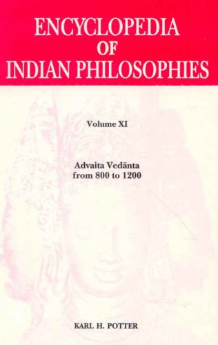 Encyclopaedia of Indian Philosophies, v. XI. Advaita Vedanta from 800-1200 AD (vol. XI) [Hardcover] Karl H. Potter