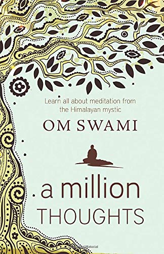 A Million Thoughts: Learn All About Meditation from The Himalayan Mystic