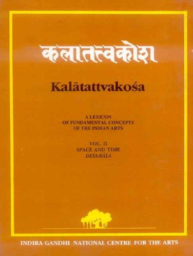 Kalatattvakosa Vol. 2: Space and Time Desa-Kala (Indira Gandhi National Centre for the Arts) [Hardcover] Bettina Baumer