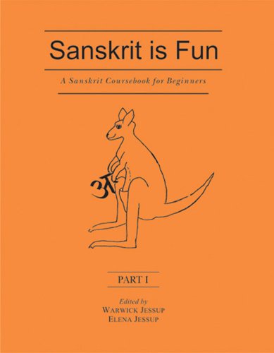 Sanskrit is Fun (Part I): A Sanskrit Course book for Beginners [Paperback] Warwick Jessup & Elena Jessup
