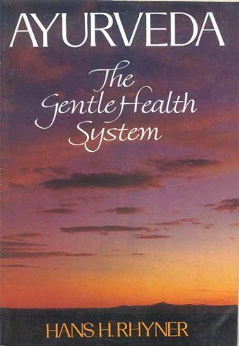 Ayurveda: The Gentle Health System [Paperback] Hans H. Rhymer