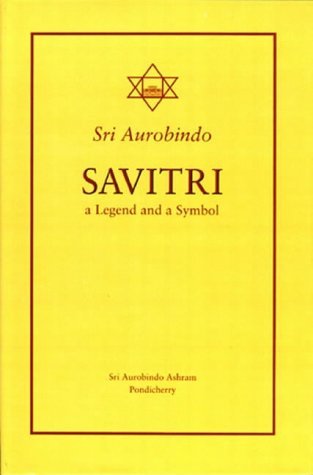 Savitri: A Legend and a Symbol by Sri Aurobindo (1993-12-06) [Paperback]