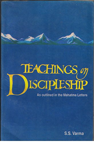 Teachings on Discipleship ; As Outlined in the Mahatma Letters [Paperback] Varma, S. S.