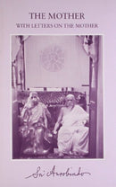 The Mother With Letters On The Mother [Paperback] Sri Aurobindo
