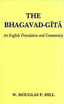 The Bhagavad - Gita: An English Translation and Commentary [Hardcover] W. Douglas P. Hill