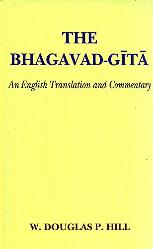 The Bhagavad - Gita: An English Translation and Commentary [Hardcover] W. Douglas P. Hill