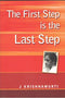 First Step Is The Last Step [Paperback] J Krishnamurti