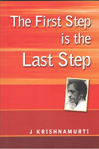 First Step Is The Last Step [Paperback] J Krishnamurti