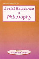 Social Relevance of Philosophy - Essays on Applied Philosophy (Andhra University Philosophical Studies) (Andhra University Philisophical Studies) Victor, P. George