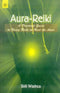 Aura-Reiki: A Practical guide to using Reiki to heal the Aura [Paperback] Bill Waites