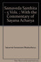 Samaveda Samhita - 5 Vols. ; With the Commentary of Sayana Acharya [Unknown Binding] Satyavrata Samasrami Bhattacharyya (ed.)
