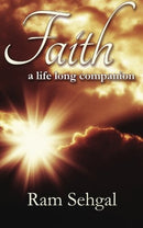 Faith a life long companion [Paperback] Sehgal, Ram