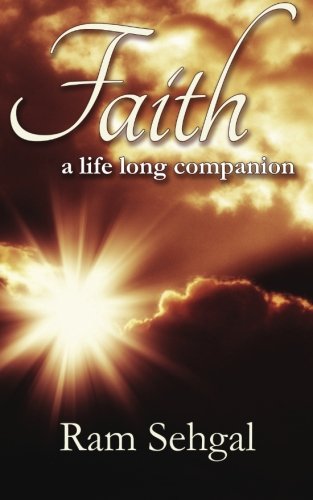 Faith a life long companion [Paperback] Sehgal, Ram