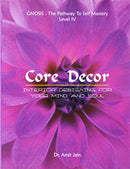 Core decor interior designing for your mind and soul [Paperback] Amit Jain