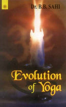 Evolution of Yoga [Paperback] Sahi and B.B.