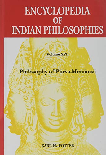 Encyclopedia of Indian Philosophies: Volume 16: Philosophy of Purva-Mimamsa [Hardcover] Karl H. Potter