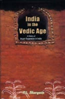 India in the Vedic Age: A History of Aryan Expansion in India [Hardcover] Purushottam Lal Bhargava