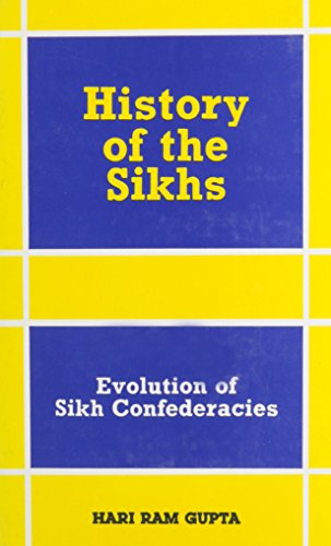 History of the Sikhs Vol. II: Evolution of Sikh Confederacies (1708-69) [Hardcover] Hari Ram Gupta