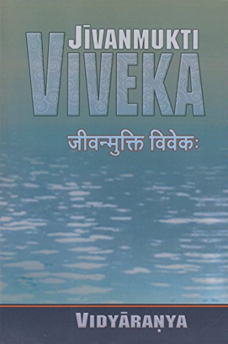 Jivanmukti Viveka of Vidyaranya (Sanskrit Text + English Translation) Vidyaranya