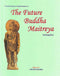 Future Buddha Maitreya: An Iconological Study [Hardcover] Inchang Kim and KIM, INCHANG