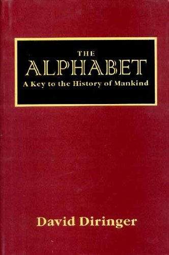 The Alphabet: A Key to the History of Mankind [Hardcover] Diringer, David