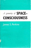 The Geometry of Space Consciousness [Paperback] Perkins, James