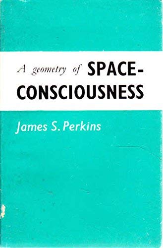 The Geometry of Space Consciousness [Paperback] Perkins, James