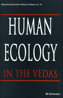 Human Ecology in the Vedas [Hardcover] Vannucci, Marta and VANNUCCI, M.