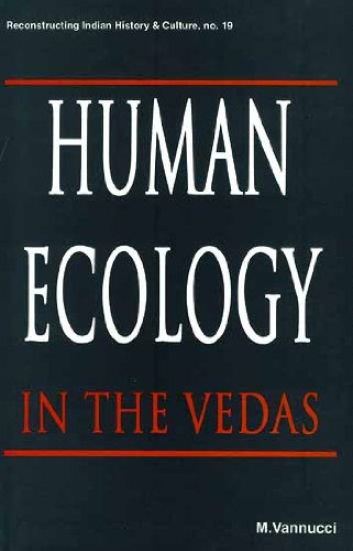 Human Ecology in the Vedas [Hardcover] Vannucci, Marta and VANNUCCI, M.