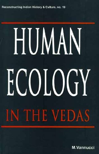Human Ecology in the Vedas [Hardcover] Vannucci, Marta and VANNUCCI, M.