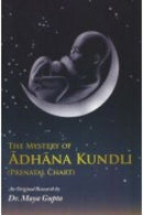 The Mystery of Adhana Kundli: Prenatal Chart [Paperback] Maya Gupta