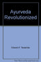 Ayurveda Revolutionized [Hardcover] Edward F. Tarabilda