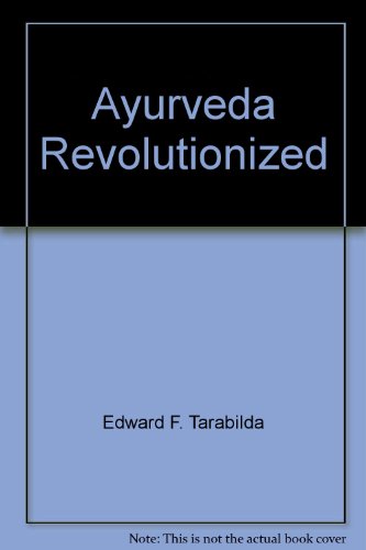 Ayurveda Revolutionized [Hardcover] Edward F. Tarabilda