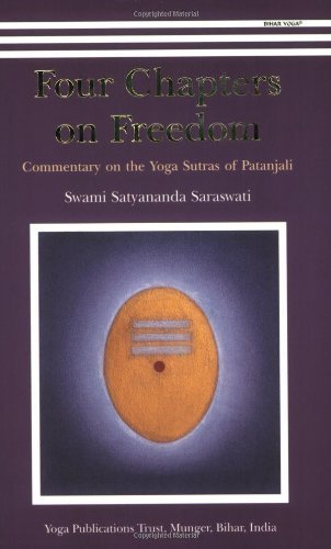 Four Chapters on Freedom: Commentary on the Yoga Sutras of Patanjali [Paperback] [Paperback] Swami Satyananda Saraswati