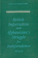 British imperialism and Afghanistan's struggle for independence, 1914-21 Abdul Ali Arghandawi and 8121504524 (isbn)