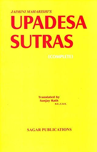 Upadesa Sutras: Complete [Paperback] Jaimini Maharishi and Sanjay Rath
