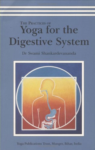 The Practice of Yoga for the Digestive System [Paperback] Shankardevananda, Swami
