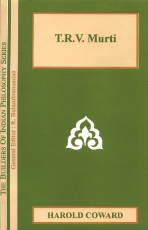 T. R. V. Murti (Builders of Indian Philiosophy Series) [Hardcover] Coward, Harold