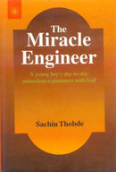 Miracle Engineer: A Young Boy's Day to Day Miraculous Experience with God [Paperback] Sachin Thobde