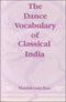 The Dance Vocabulary of Classical India (Raga - Nrtya Series, No 8) [Hardcover] Bose, Mandakranta