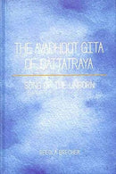 The Avadhoot Gita of Dattatraya Song of the Unborn Seegla Brecher