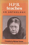 H. P. B. Teaches: An Anthology