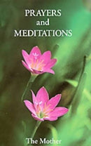 Prayers and Meditations by The Mother [Paperback]