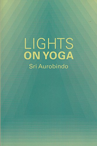 Lights on Yoga [Paperback] Aurobindo, Sri
