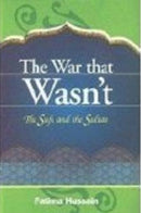 War That Wasn't The Sufi and the Sultan [Hardcover] Fatima Hussain