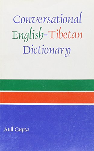 Conversational English-Tibetan Dictionary (Bibliotheca Indo Buddhica series) [Paperback] Anil Gupta