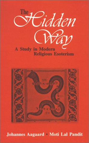 Hidden Way: A Study in Modern Religious Esoterism [Hardcover] Johannes Aagaard and Moti Lal Pandit