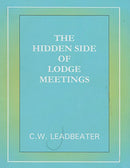 The Hidden Side of Lodge Meetings [Paperback] C.W. Leadbeater