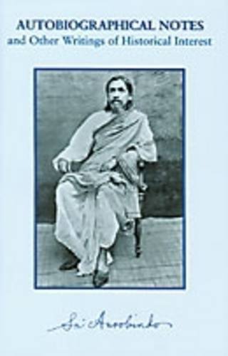 Autobiographical Notes and Other Writing of Historical Interest by Sri Aurobindo (2006-08-02) [Paperback]