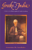 Greeks in India: A Survey in Philosophical Understanding [Hardcover] Vassiliades, Demetrios